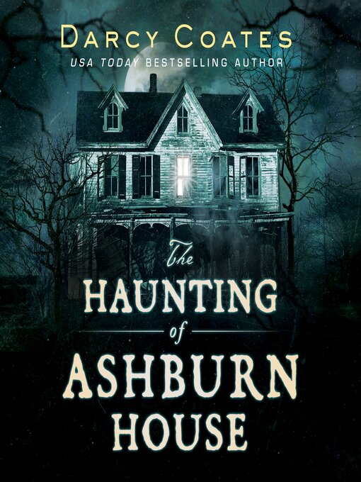 Title details for The Haunting of Ashburn House by Darcy Coates - Available